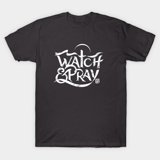watch & pray T-Shirt by Arise